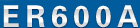 er600a Ʒ
